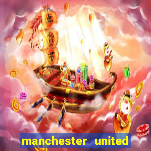 manchester united ao vivo hd